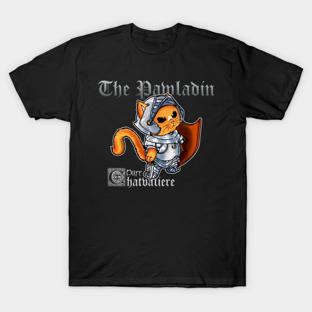 Fantasy cat in full armor and sword + shield : The Pawladin Kitty T-Shirt by DeMonica